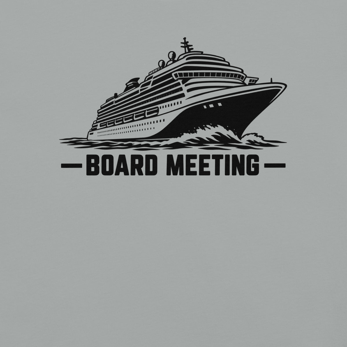 Board Meeting funny cruise ship graphic in granite